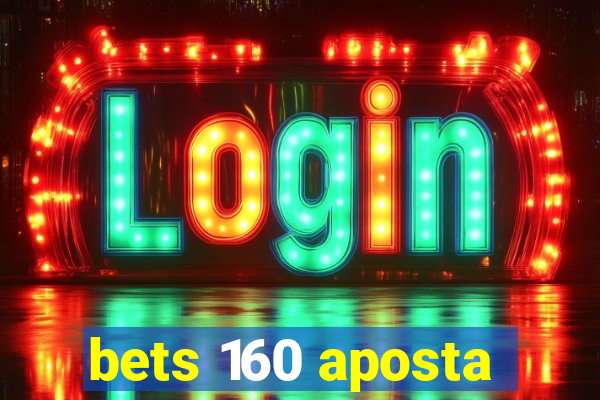 bets 160 aposta